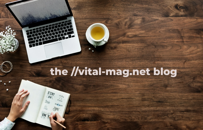 The Vital-Mag.Net Blog