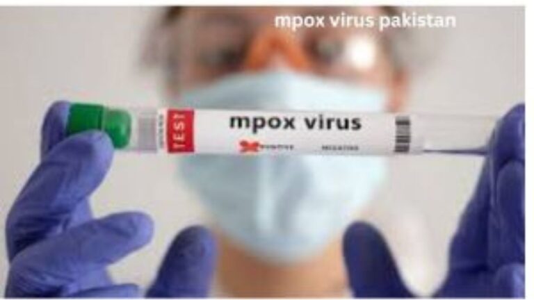 Mpox Virus in Pakistan: Understanding the Outbreak, Symptoms, and Preventive Measures